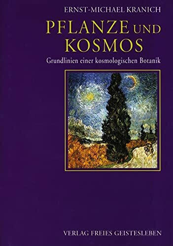 Pflanze und Kosmos: Grundlinien einer kosmologischen Botanik