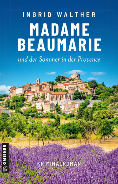 Madame Beaumarie und der Sommer in der Provence: Kriminalroman (Kriminalromane im GMEINER-Verlag)