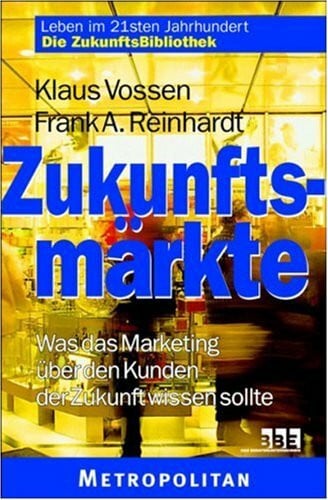 Zukunftsmärkte: Was das Marketing über den Kunden der Zukunft wissen sollte