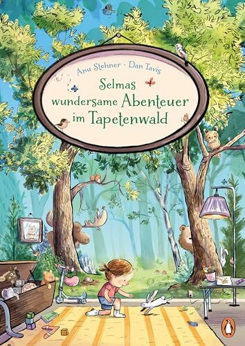 Selmas wundersame Abenteuer im Tapetenwald: Zauberhafte Geschichten zum Vorlesen ab 4 Jahren