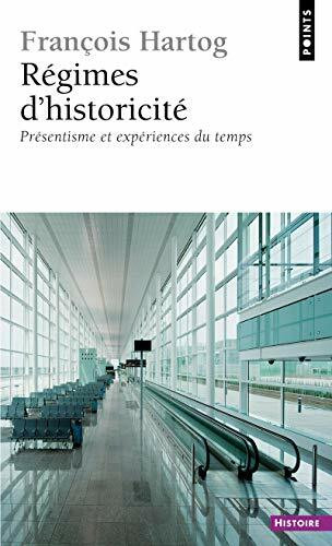 Régimes d'historicité: Présentisme et expériences du temps