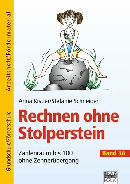 Rechnen ohne Stolperstein: Band 3A - Zahlenraum bis 100 ohne Zehnerübergang: Arbeitsheft/Fördermaterial