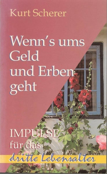 Wenn's ums Geld und Erben geht: Impulse für das dritte Lebensalter