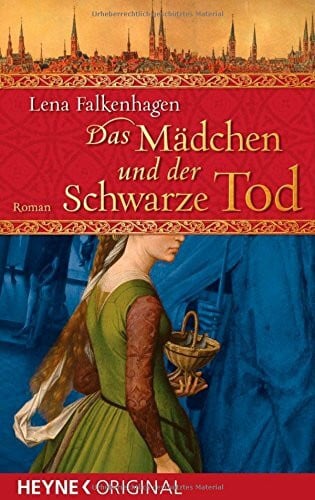 Das Mädchen und der Schwarze Tod: Roman