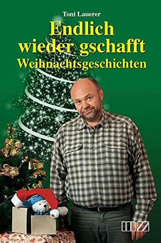 Weihnachtsgeschichten: 'Endlich wieder gschafft'