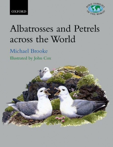 Albatrosses And Petrels Across The World: Procellariidae: Procellariiformes (Bird Families of the World)