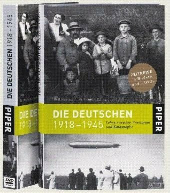 Die Deutschen 1918 bis 1945: Leben zwischen Revolution und Katastrophe