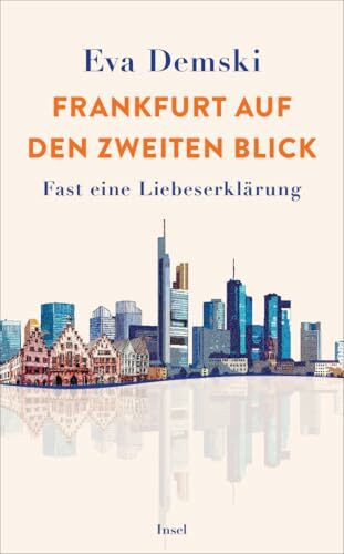 Frankfurt auf den zweiten Blick: Fast eine Liebeserklärung
