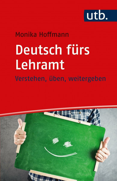 Deutsch fürs Lehramt: verstehen, üben, weitergeben