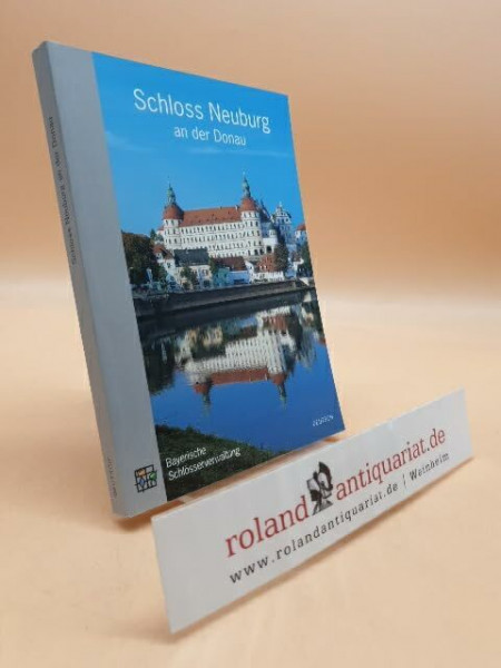 Schloss Neuburg an der Donau - Amtlicher Führer