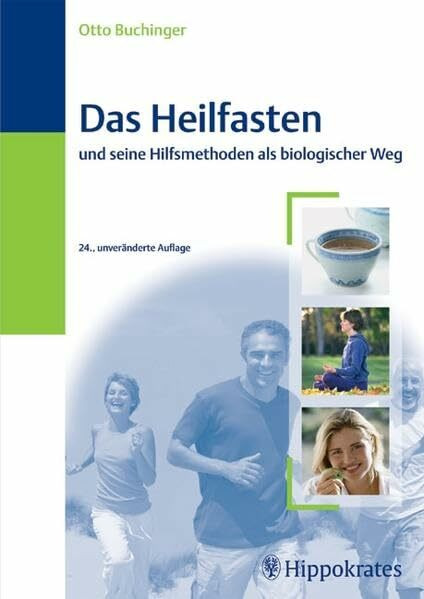 Das Heilfasten: und seine Hilfsmethoden als biologischer Weg