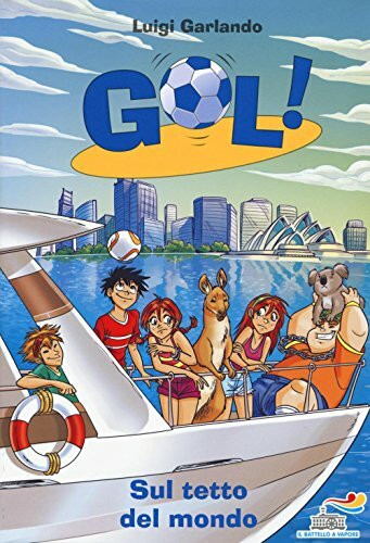 Sul tetto del mondo (Il battello a vapore. Gol!)
