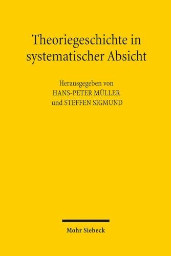 Theoriegeschichte in systematischer Absicht: Wolfgang Schluchters "Grundlegungen der Soziologie" in der Diskussion