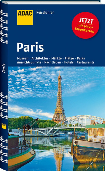 ADAC Reiseführer Paris: Museen, Architektur, Märkte, Plätze, Parks, Aussichtspunkte, Nachtleben, Hotels, Restaurants