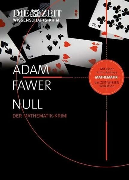 Null. Der Mathematik-Krimi. Mit einer Krimi-Analyse der ZEIT WISSEN Redaktion