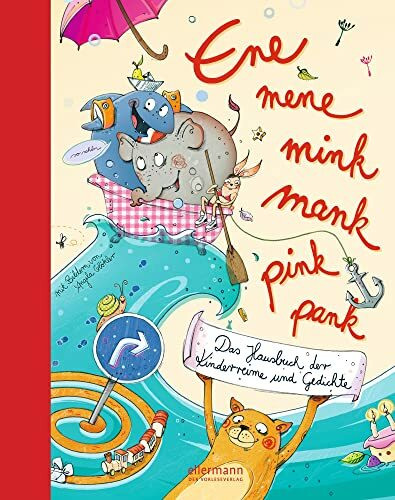 Ene mene mink mank pink pank: Das Hausbuch der Kinderreime und Gedichte