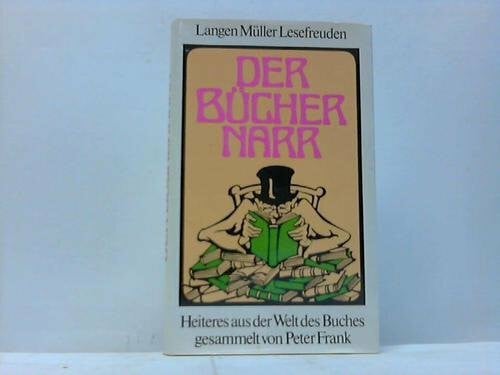 Der Büchernarr. Heiteres aus der Welt des Buches