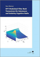 DFT Modulated Filter Bank Transceivers for Interweave and Underlay Cognitive Radio DFT Modulated Filter Bank Transceivers for Interweave and Underlay Cognitive Radio