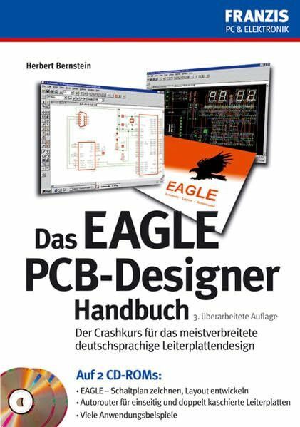 Das EAGLE PCB-Designer Handbuch: Der Crashkurs für das meistverbreitete deutschsprachige Leiterplattendesign (PC & Elektronik)