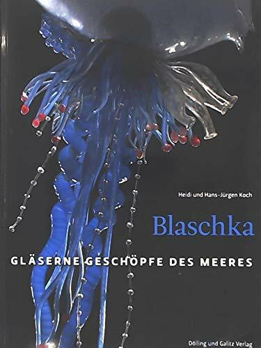 Blaschka: Gläserne Geschöpfe des Meeres