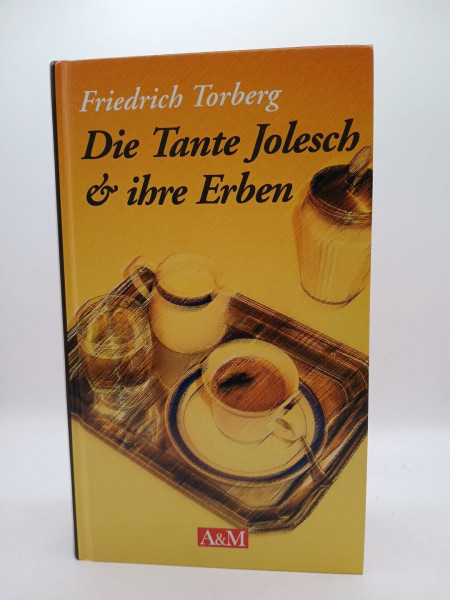 Die Tante Jolesch & Ihre Erben Von Friedrich Torberg