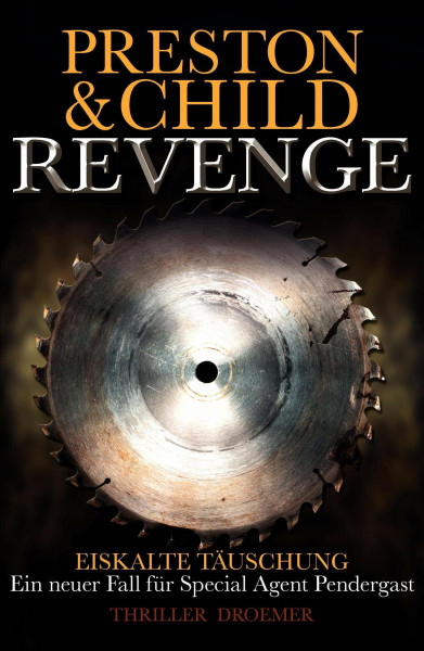 Revenge - Eiskalte Täuschung: Special Agent Pendergasts 11. Fall: Ein neuer Fall für Special Agent Pendergast (Ein Fall für Special Agent Pendergast, Band 11)