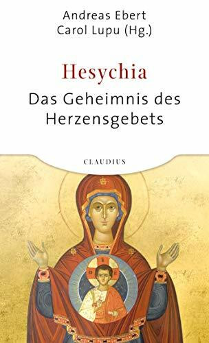 Hesychia: Das Geheimnis des Herzensgebets