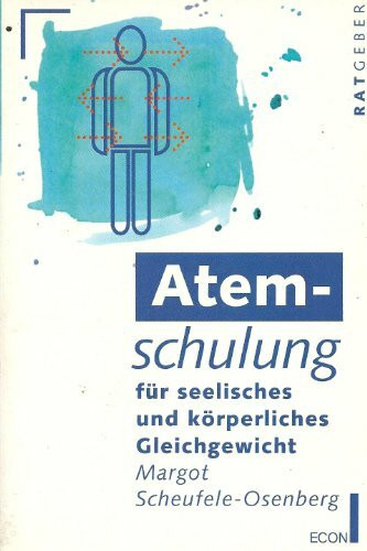 Atemschulung für seelisches und körperliches Gleichgewicht. ( ECON Ratgeber)