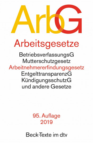 Arbeitsgesetze ArbG: mit den wichtigsten Bestimmungen, zum Arbeitsverhältnis, Kündigungsrecht, Arbeitsschutzrecht, Berufsbildungsrecht, Tarifrecht, ... und Verfahrensrecht (Beck-Texte im dtv)