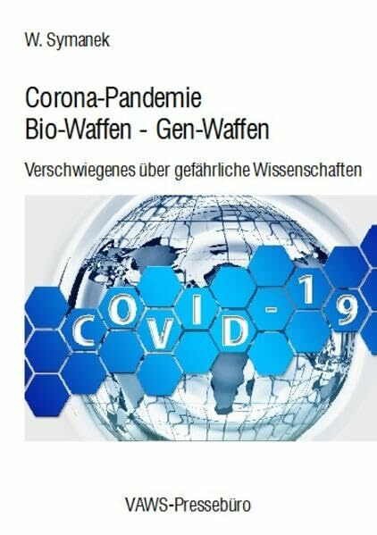 Corona-Pandemie • Bio-Waffen • Gen-Waffen: Verschwiegenes über gefährliche Wissenschaften