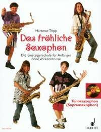 Das fröhliche Saxophon: Die Einsteigerschule für Anfänger ohne Vorkenntnisse. 2 Saxophone (ST).