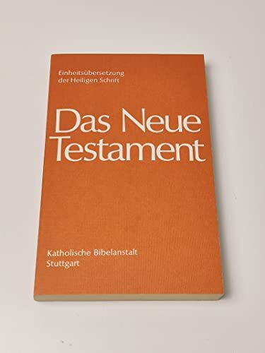 Bibelausgaben, Das Neue Testament. [Einheitsübersetzung der Heiligen Schrift]