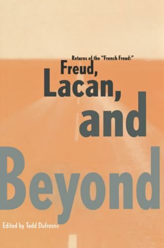 Returns of the French Freud:: Freud, Lacan, and Beyond