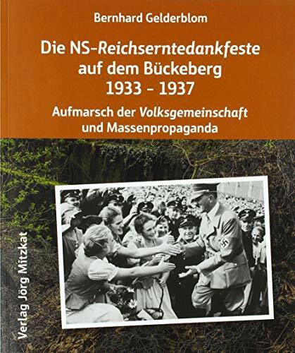 Die NS-Reichserntedankfeste auf dem Bückeberg 1933 - 1937: Aufmarsch der Volksgemeinschaft und Massenpropaganda