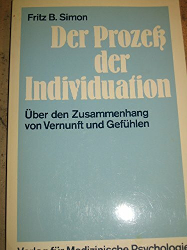 Der Prozeß der Individuation: Über den Zusammenhang von Vernunft und Gefühlen