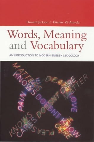 Words, Meaning and Vocabulary: An Introduction to Modern English Lexicology (Open Linguistics Series)