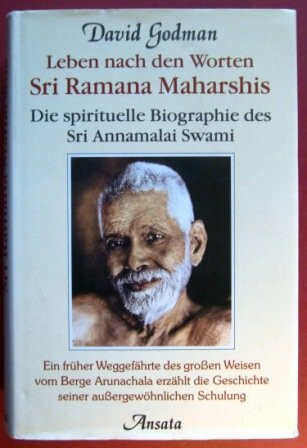 Leben nach den Worten Sri Ramana Maharshis. Die spirituelle Biographie des Sri Annamalai Swami