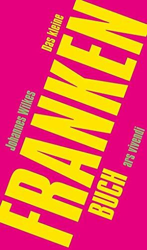 Das kleine Franken-Buch - Humorvolle Entdeckungsreise für Franken-Liebhaber