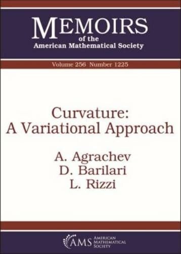 Curvature: A Variational Approach (Memoirs of the American Mathematical Society, Band 256)