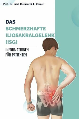 Das Schmerzhafte Iliosakralgelenk (ISG): Informationen für Patienten