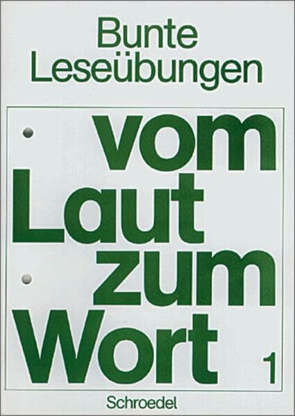 Bunte Leseübungen 1. Vom Laut zum Wort Bunte Leseübungen 1. Vom Laut zum Wort