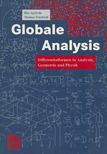 Globale Analysis: Differentialformen in Analysis, Geometrie und Physik