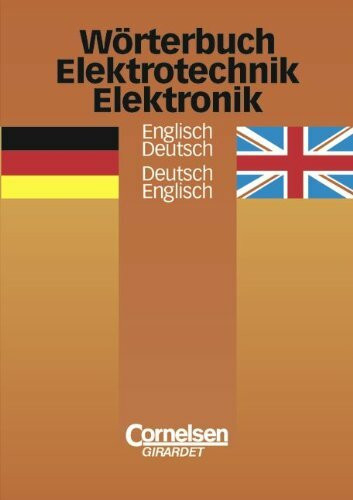 Wörterbuch Elektrotechnik und Elektronik - 6., überarbeitete und erweiterte Ausgabe: Englisch-Deutsch/Deutsch-Englisch: Wörterbuch: Ca. 46.000 Einträge pro Sprachrichtung.