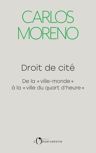 Droit de cité: De la "ville-monde" à la "ville du quart d'heure"