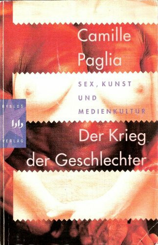 Der Krieg der Geschlechter. Sex, Kunst und Medienkultur