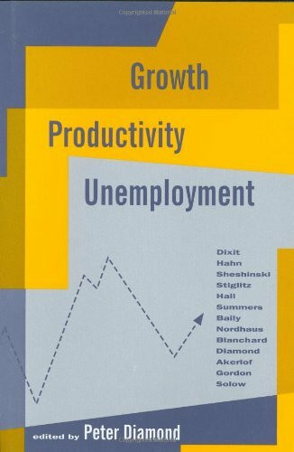 Growth/Productivity/Unemployment: Essays to Celebrate Bob Solow's Birthday