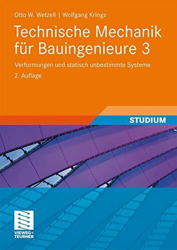 Technische Mechanik Für Bauingenieure 3: Verformungen und statisch unbestimmte Systeme (German Edition) (Teubner Studienskripten Bauwesen, Band 3)