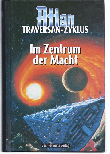 Im Zentrum der Macht (ATLAN Traversan-Zyklus)