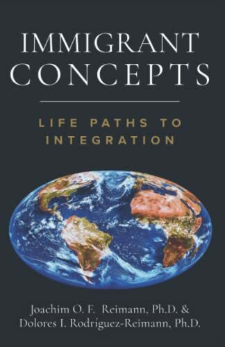Immigrant Concepts: Life Paths to Integration (Immigrant Strides Toward Prosperity)
