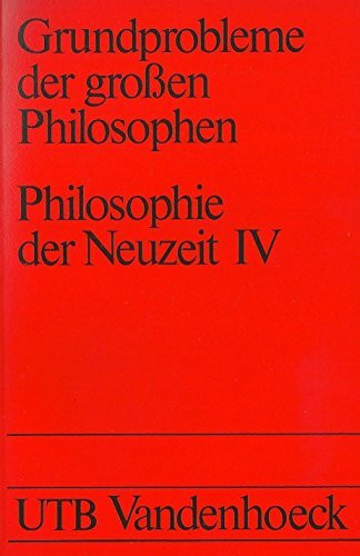 Grundprobleme der großen Philosophen: Philosophie der Neuzeit IV: Lotze - Dilthey - Meinong - Troeltsch - Husserl - Simmel